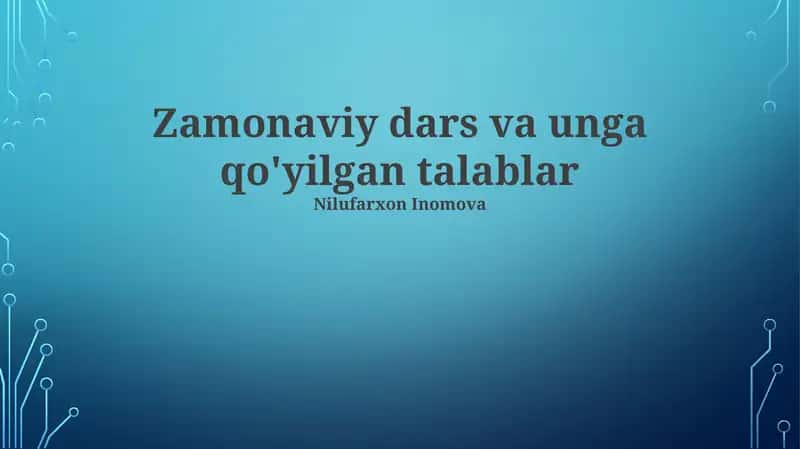 Zamonaviy dars va unga qo'yilgan talablar