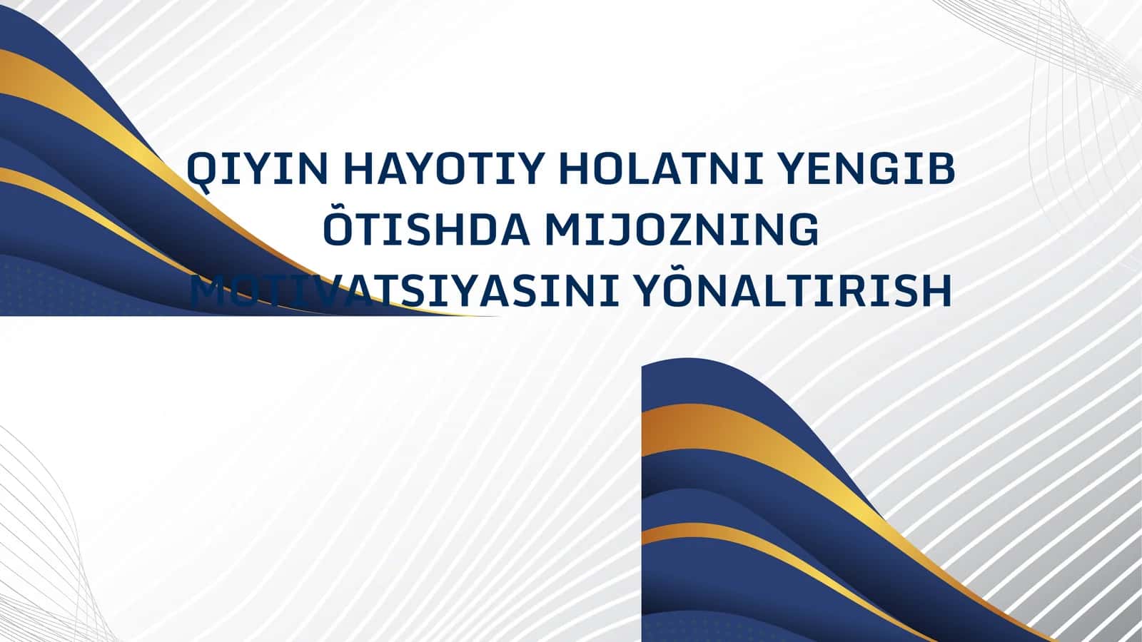 QIYIN HAYOTIY HOLATNI YENGIB ÕTISHDA MIJOZNING MOTIVATSIYASINI YÕNALTIRISH