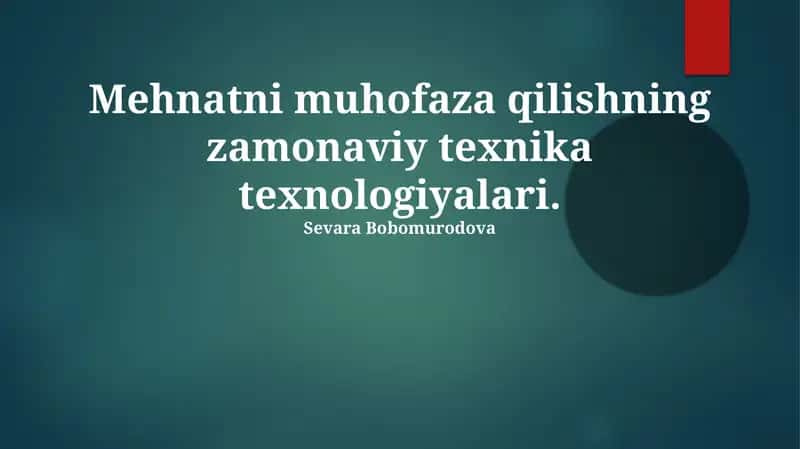 Mehnatni muhofaza qilishning zamonaviy texnika texnologiyalari