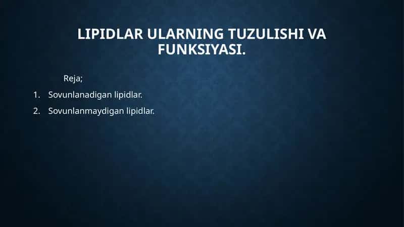 Lipidlar ularning tuzulishi va funksiyasi.