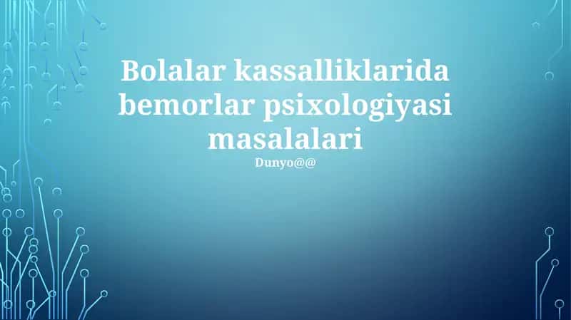 Bolalar kassalliklarida bemorlar psixologiyasi masalalari