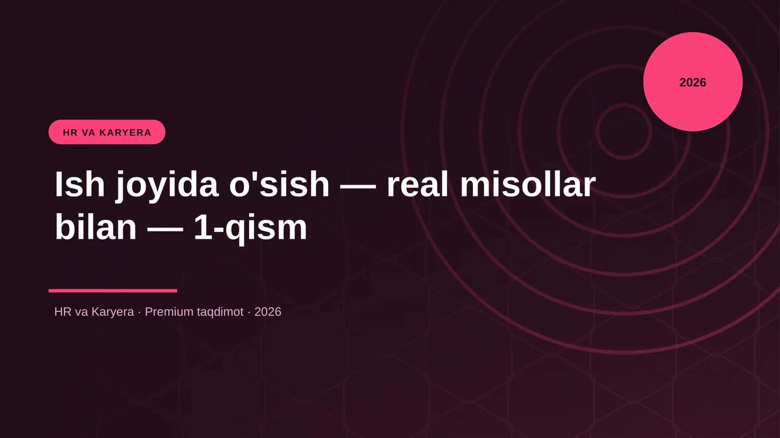 Ish joyida o'sish — real misollar bilan — 1-qism