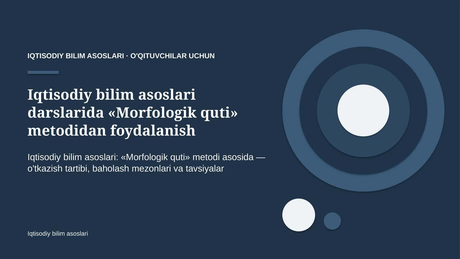 iqtisodiy bilim asoslari darslarida morfologik quti metodidan foydalanish 8772