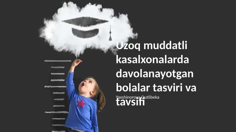 Uzoq muddatli kasalxonalarda davolanayotgan bolalar tasviri va tavsifi