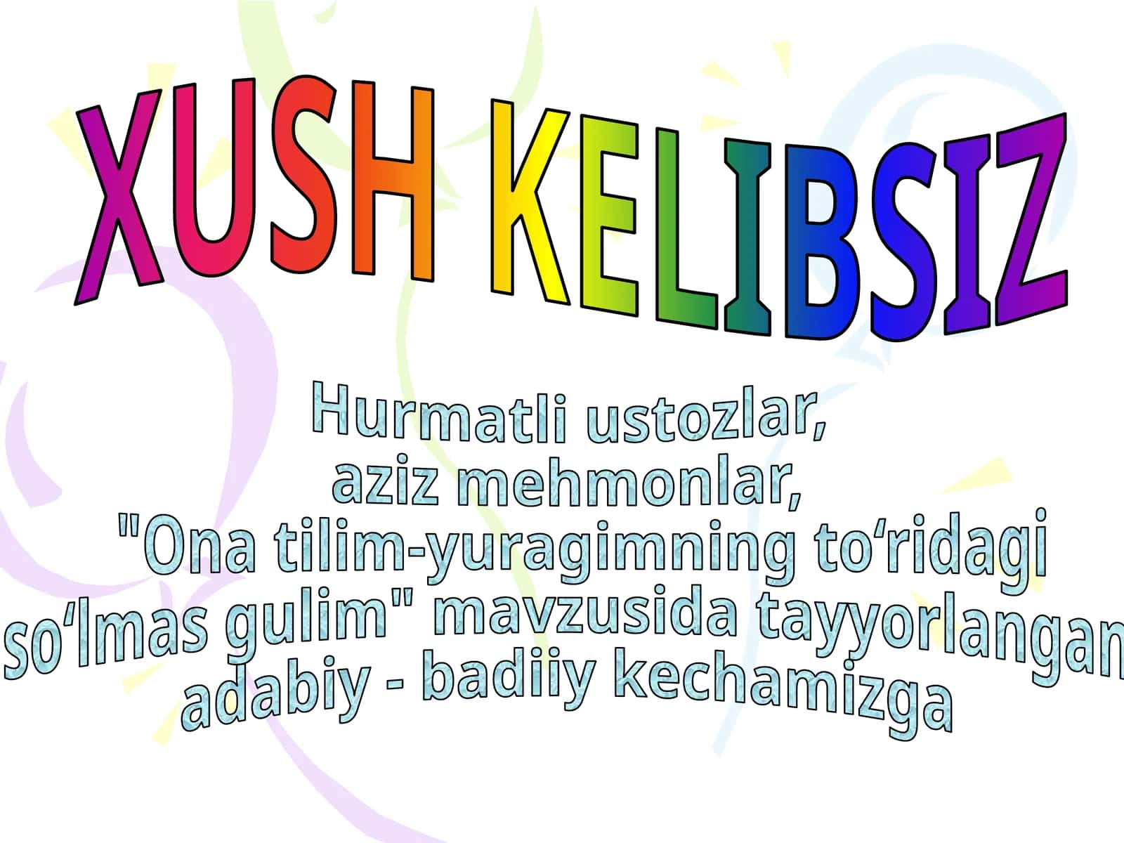 "Ona tilim-yuragimning to‘ridagi so‘lmas gulim" mavzusida tayyorlangan adabiy - badiiy kechamiz