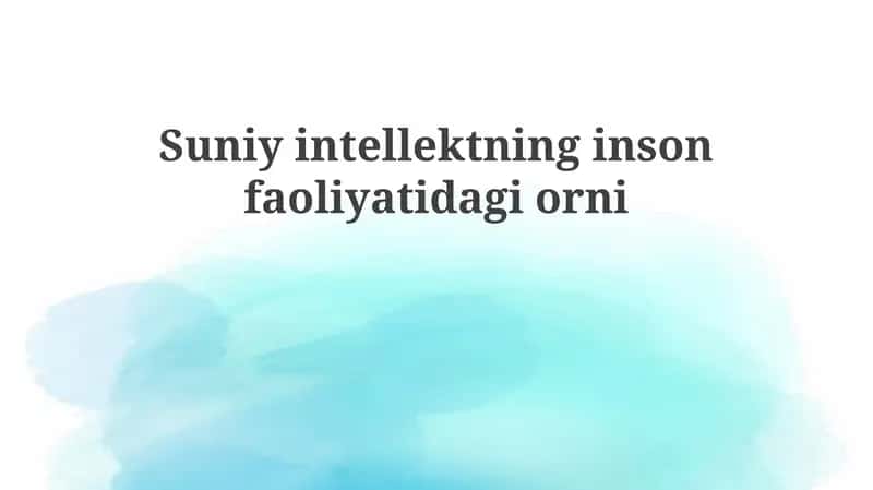 Sun'iy intellektning inson faoliyatidagi o'rni