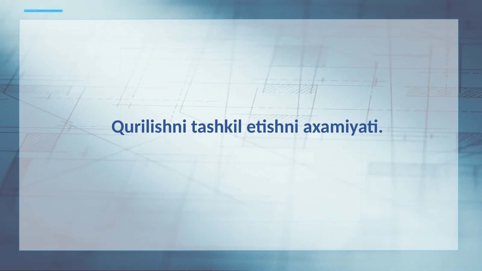Qurilishni tashkil etishni axamiyati