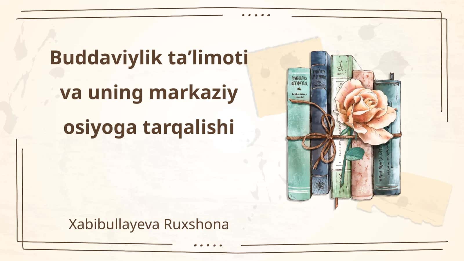 Buddaviylik ta’limoti va uning markaziy osiyoga tarqalishi