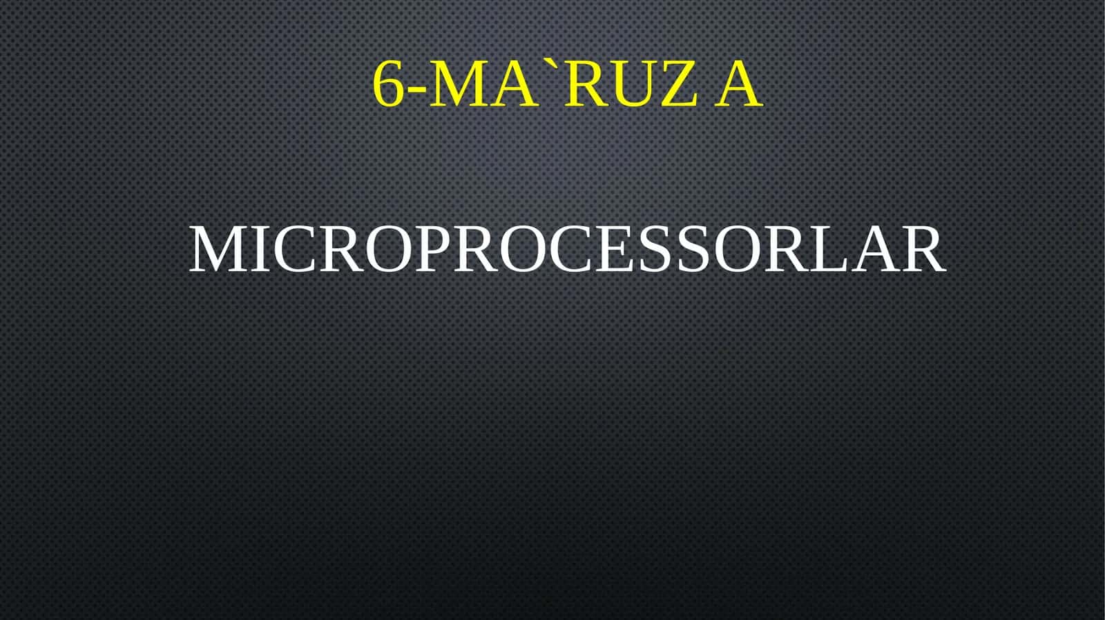 MICROPROCESSORLAR