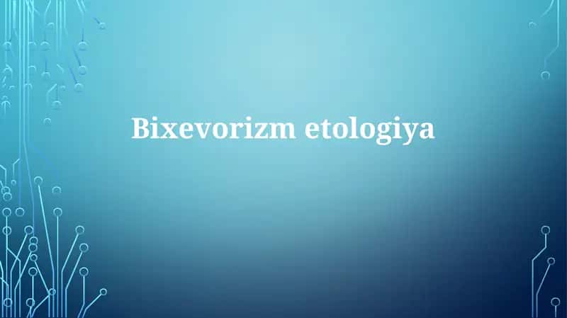 Bixevorizmetologiya