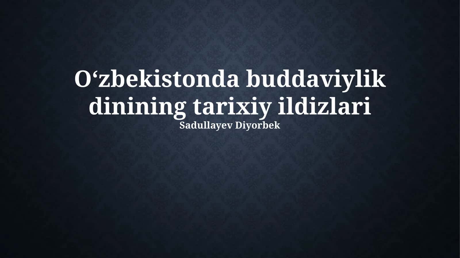 Oʻzbekistonda buddaviylik dinining tarixiy ildizlari