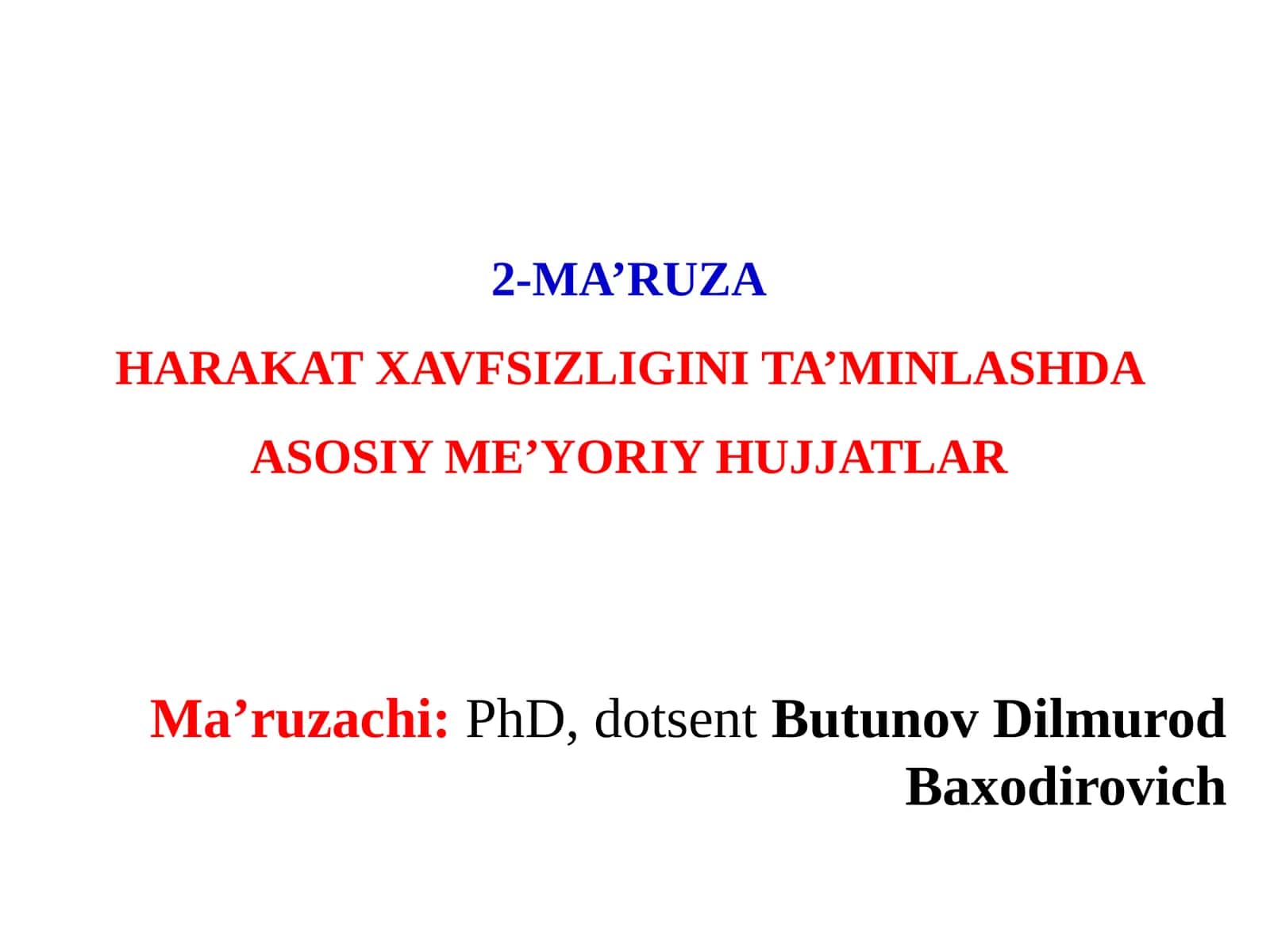 2-MA’RUZAHARAKAT XAVFSIZLIGINI TA’MINLASHDA ASOSIY ME’YORIY HUJJATLAR