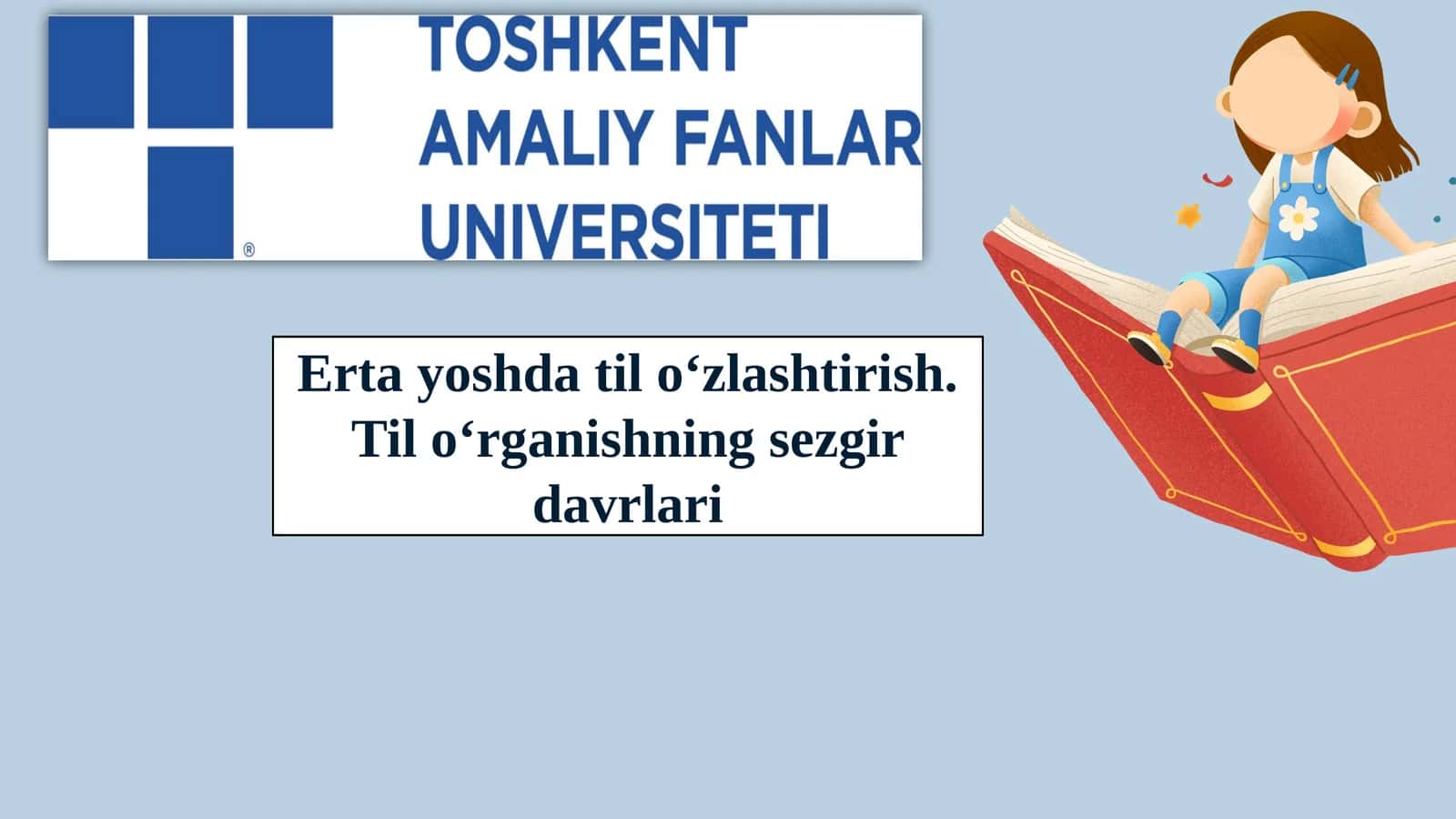 Erta yoshda til o‘zlashtirish. Til o‘rganishning sezgir davrlari