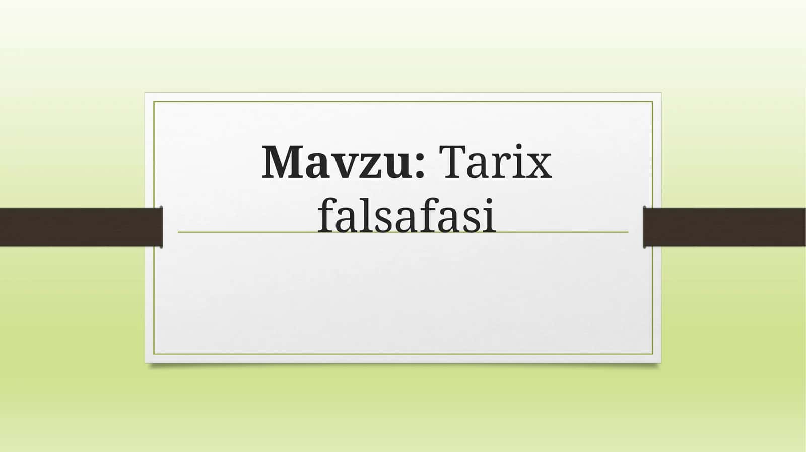 Falsafa faniddan przentatsiya: tarix falsafasi