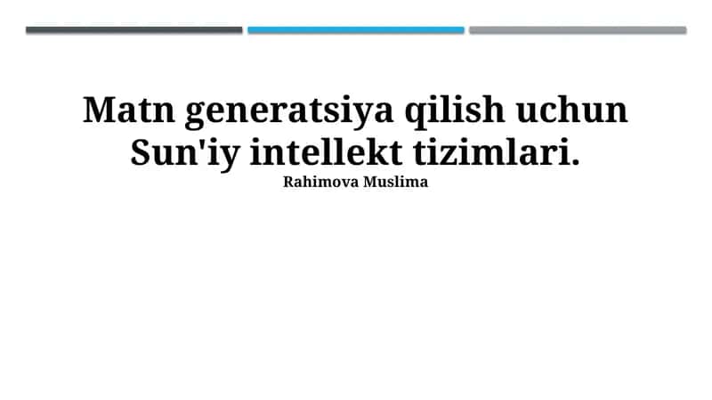 Matn Generatsiya Qilish Uchun Sun'iy Intellekt Tizimlari