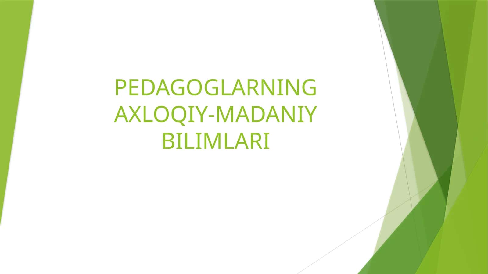 PEDAGOGLARNING AXLOQIY-MADANIY BILIMLARI