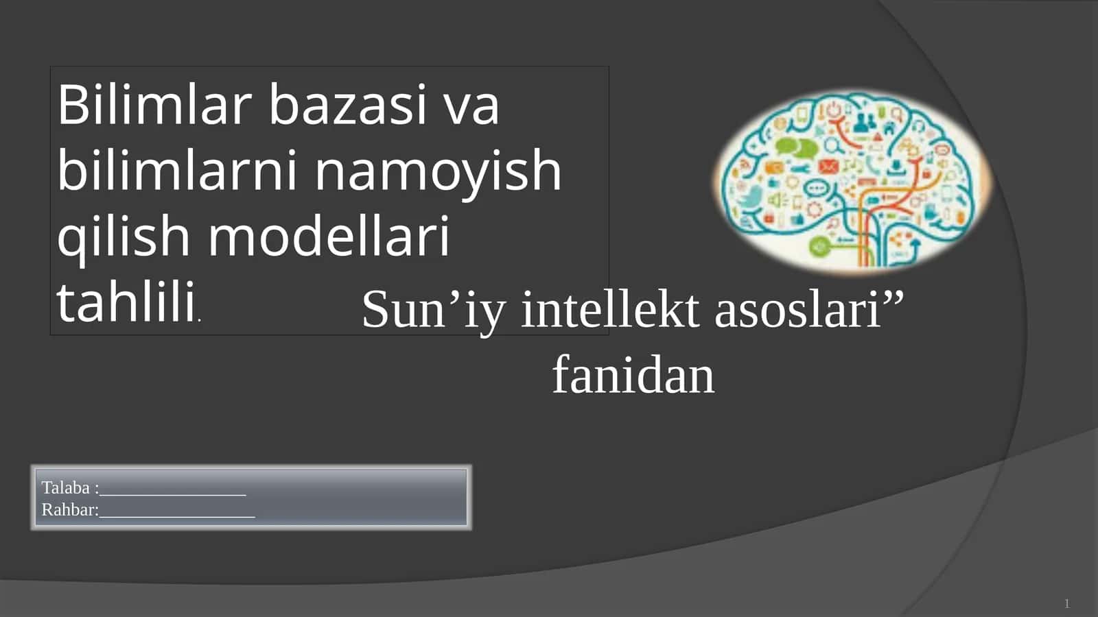 Bilimlar bazasi va bilimlarni namoyish qilish modellari tahlili. Suniy intelikt fanidan Taqdimot