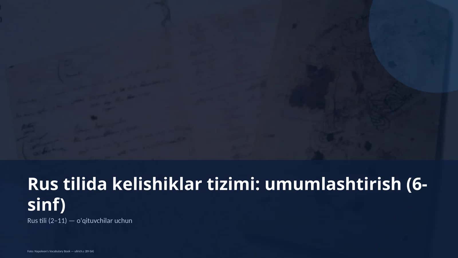 Rus tilida kelishiklar tizimi: umumlashtirish (6-sinf)