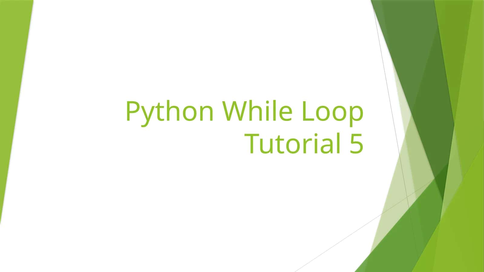 Python While Loop Tutorial 5
