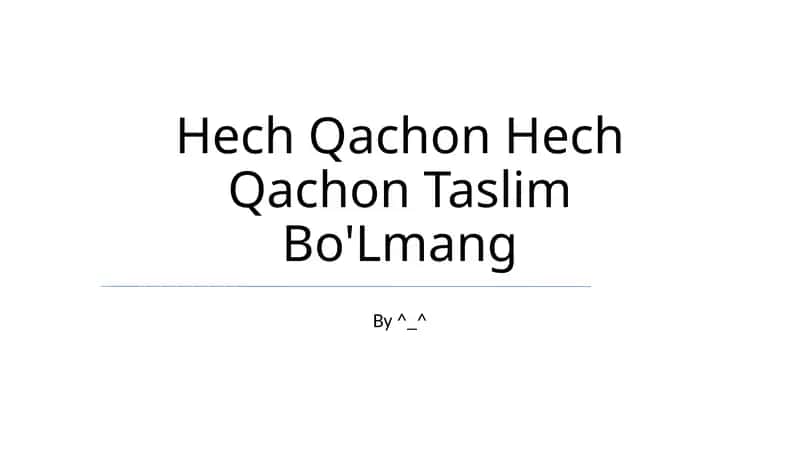 Hech Qachon Hech Qachon Taslim Bo'Lmang