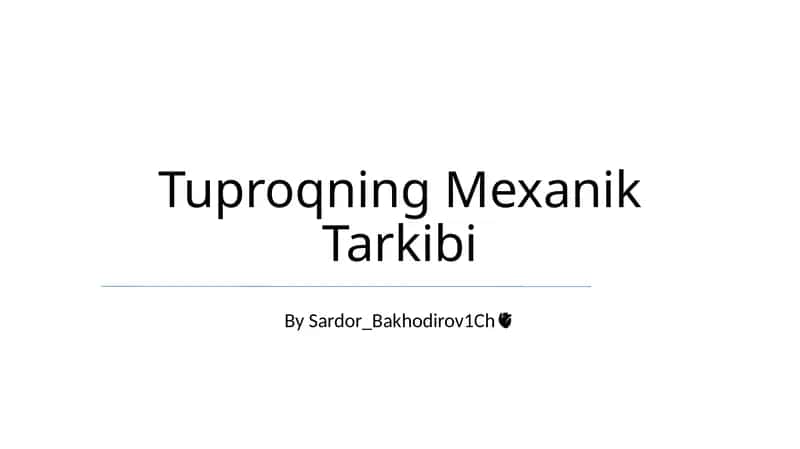 Tuproqning Mexanik Tarkibi
