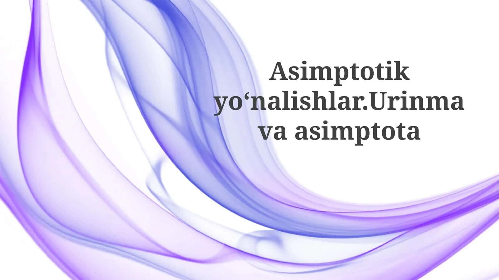 Asimptotikyoʻnalishlar.Urinmavaasimptota