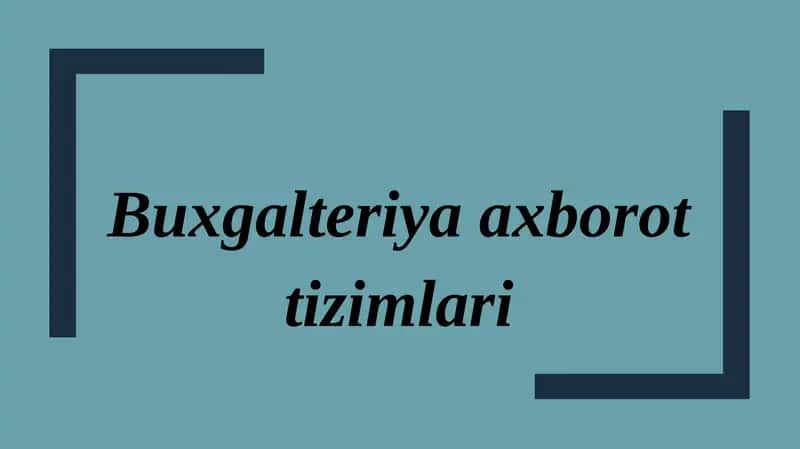 Buxgalteriya axborot tizimi (AIS)