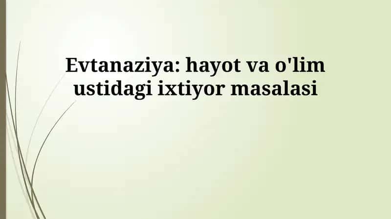 Evtanaziya: hayot va o'lim ustidagi ixtiyor masalasi