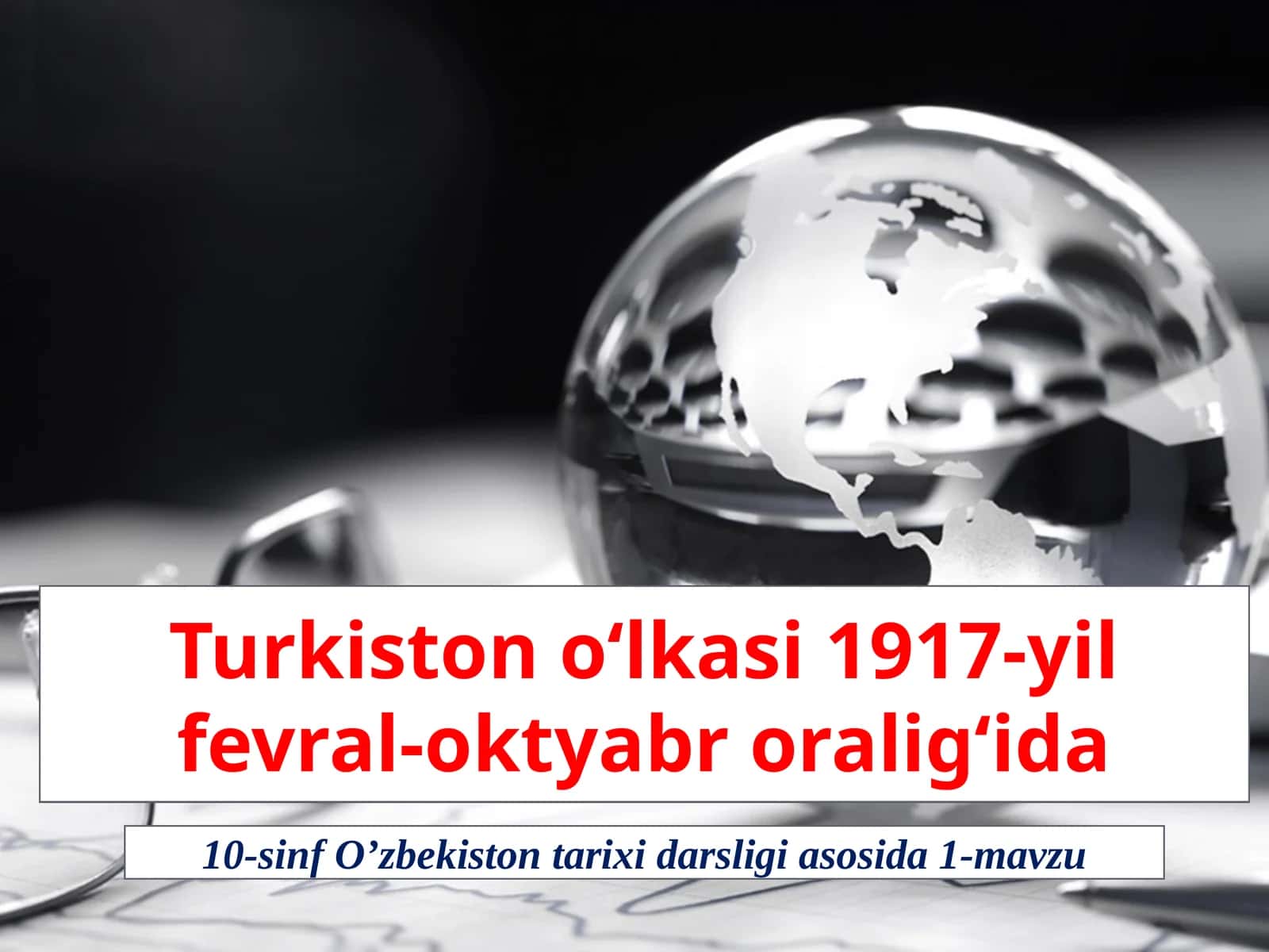 10-sinf O'zbekiston tarixi dars ishlanma. Turkiston o'lkasi 1917-yil fevral-oktyabr oralig'ida
