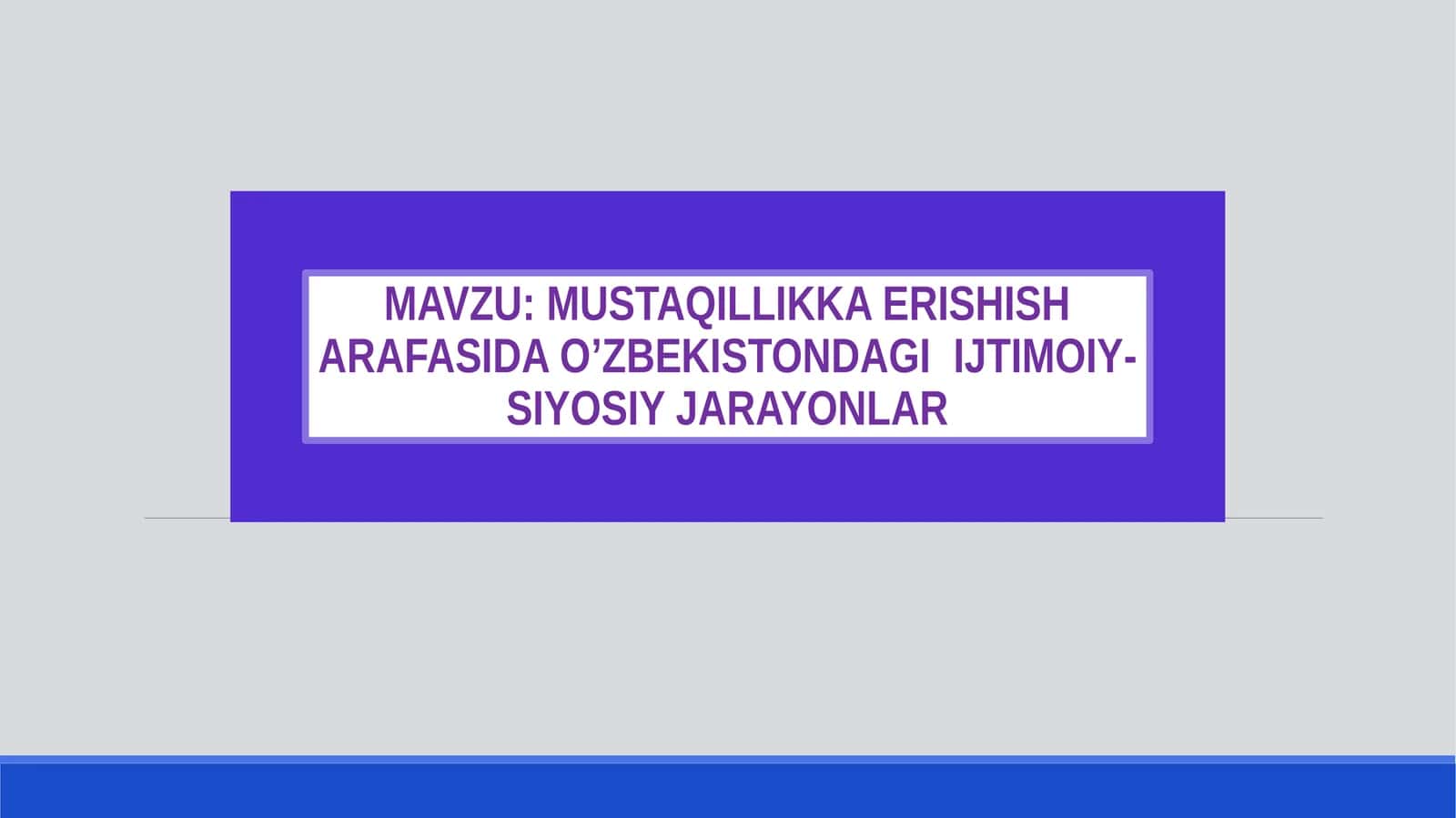 MUSTAQILLIKKA ERISHISH ARAFASIDA O’ZBEKISTONDA IJTIMOIY-SIYOSIY JARAYONLAR