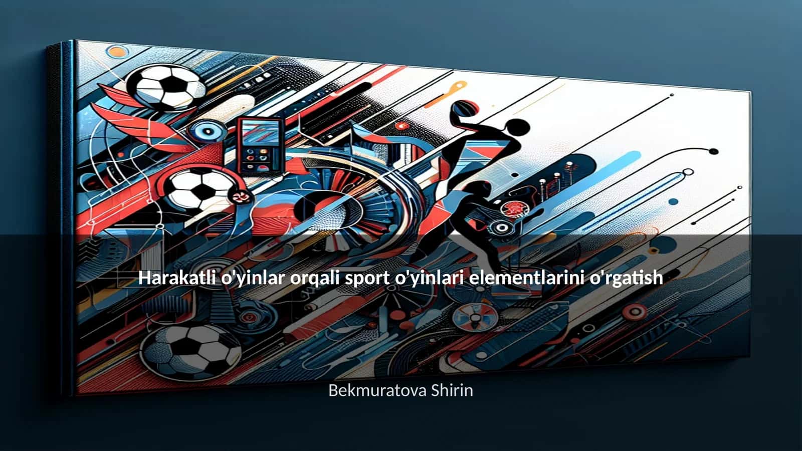 Harakatli o'yinlar orqali sport o'yinlari elementlarini o'rgatish