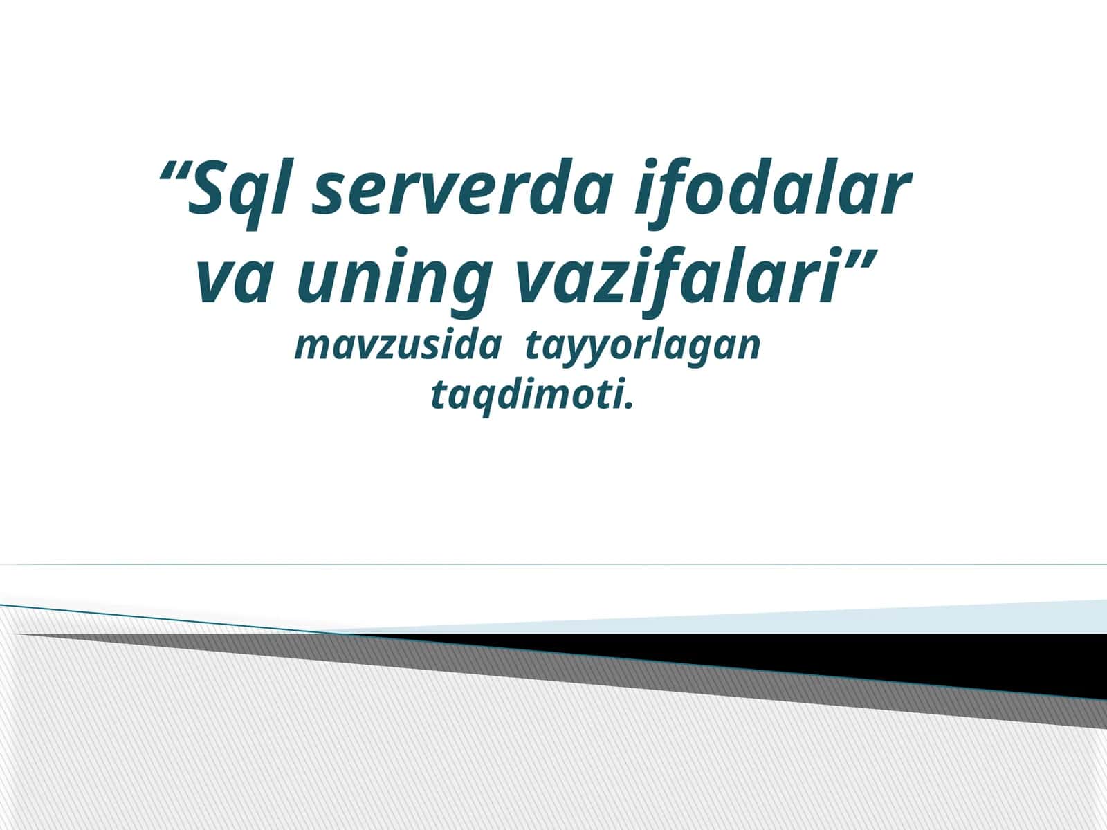 Sql serverda ifodalar va uning vazifalari