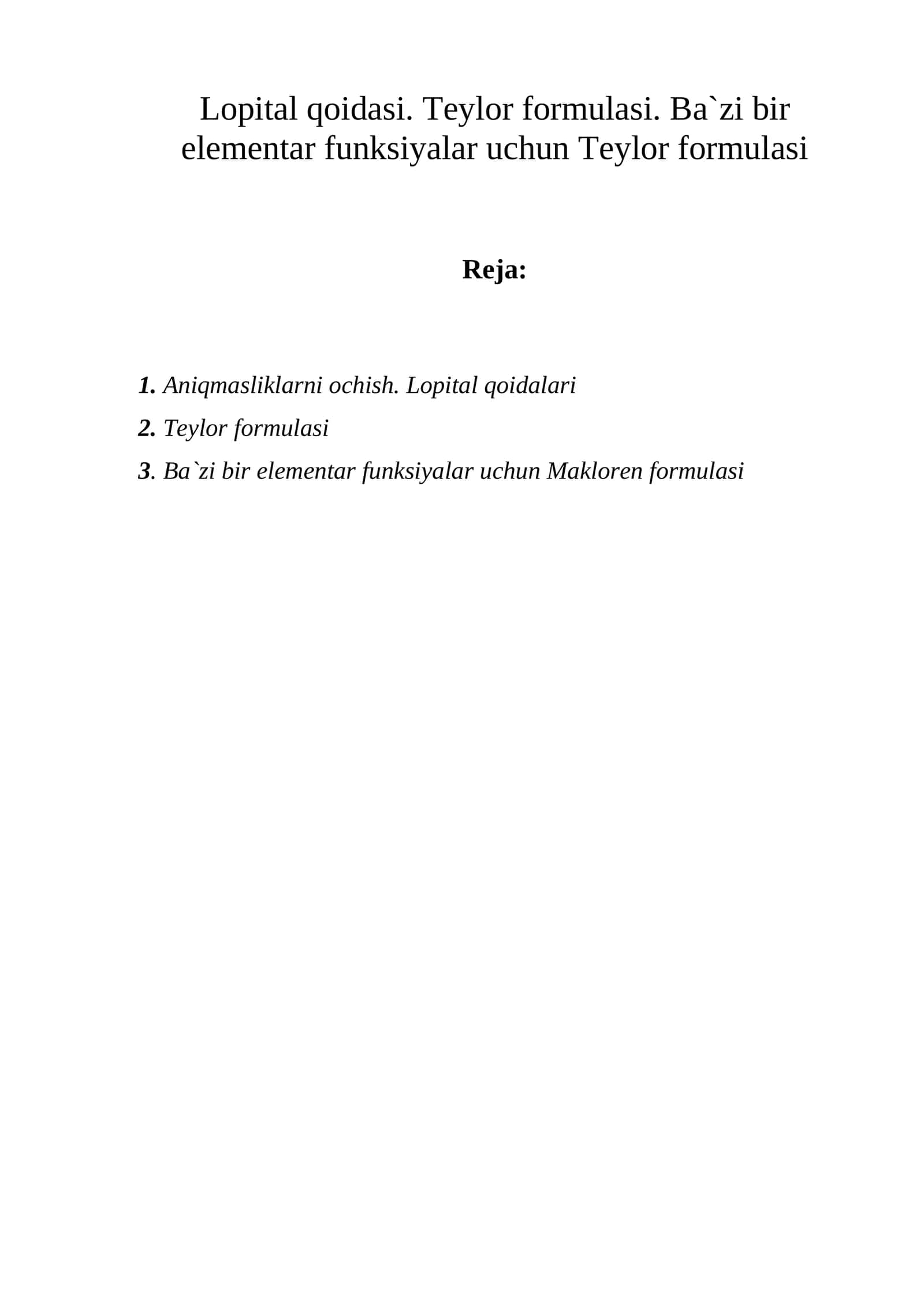 Lopital qoidasi. Teylor formulasi. Ba`zi bir elementar funksiyalar uchun Teylor formulasi