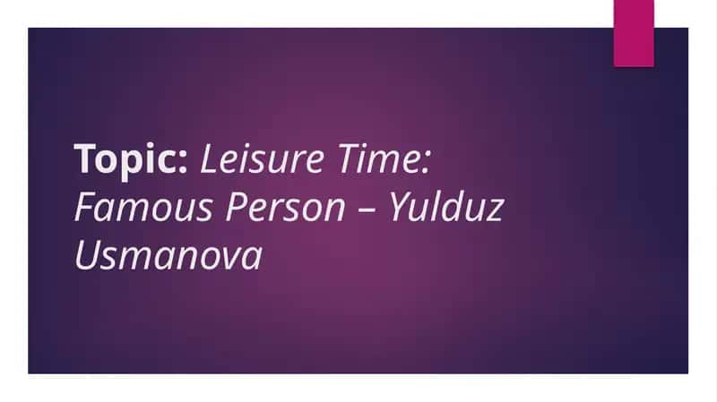 Leasure time Yulduz Usmonova