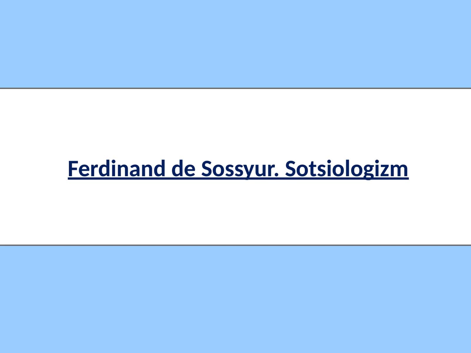 Ferdinand de Sossyur. Sotsiologizm