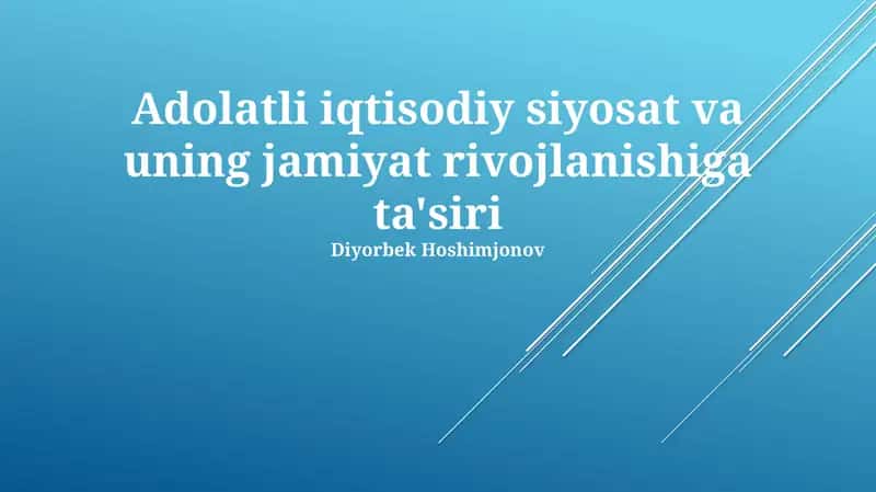 Adolatli iqtisodiy siyosat va uning jamiyat rivojlanishiga ta'siri