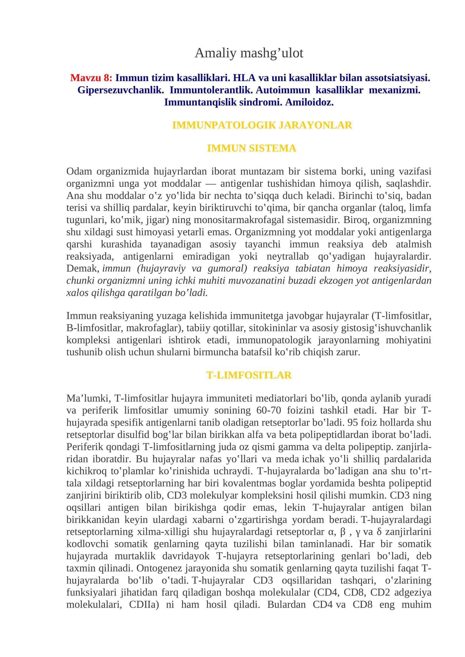 Immun tizim kasalliklari. HLA va uni kasalliklar bilan assotsiatsiyasi. Gipersezuvchanlik. Immuntolerantlik. Autoimmun kasalliklar mexanizmi. Immuntanqislik sindromi. Amiloidoz