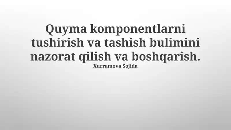 Quyma komponentlarni tushirish va tashish bulimini nazorat qilish va boshqarish