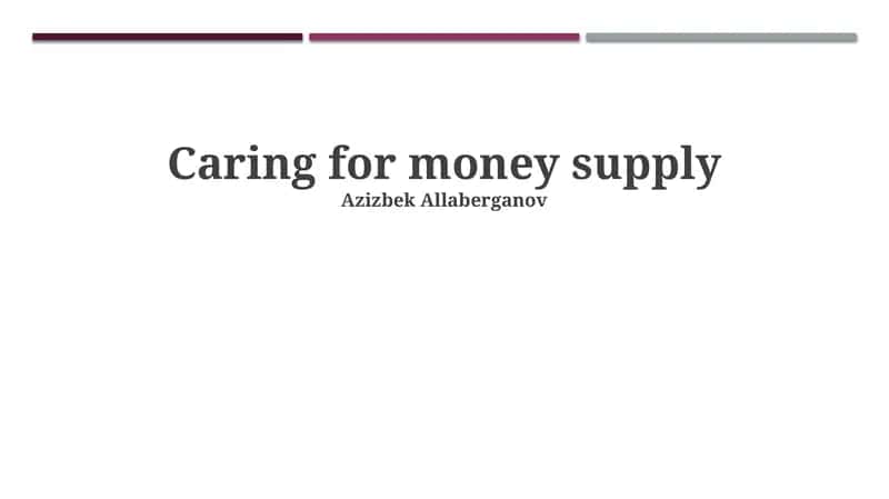 Caring for money supply
