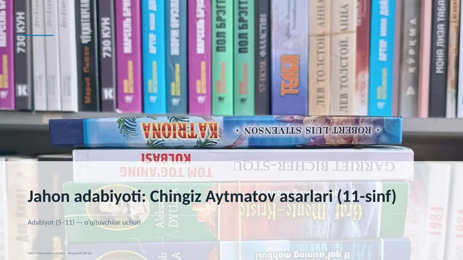 Jahon adabiyoti: Chingiz Aytmatov asarlari (11-sinf)