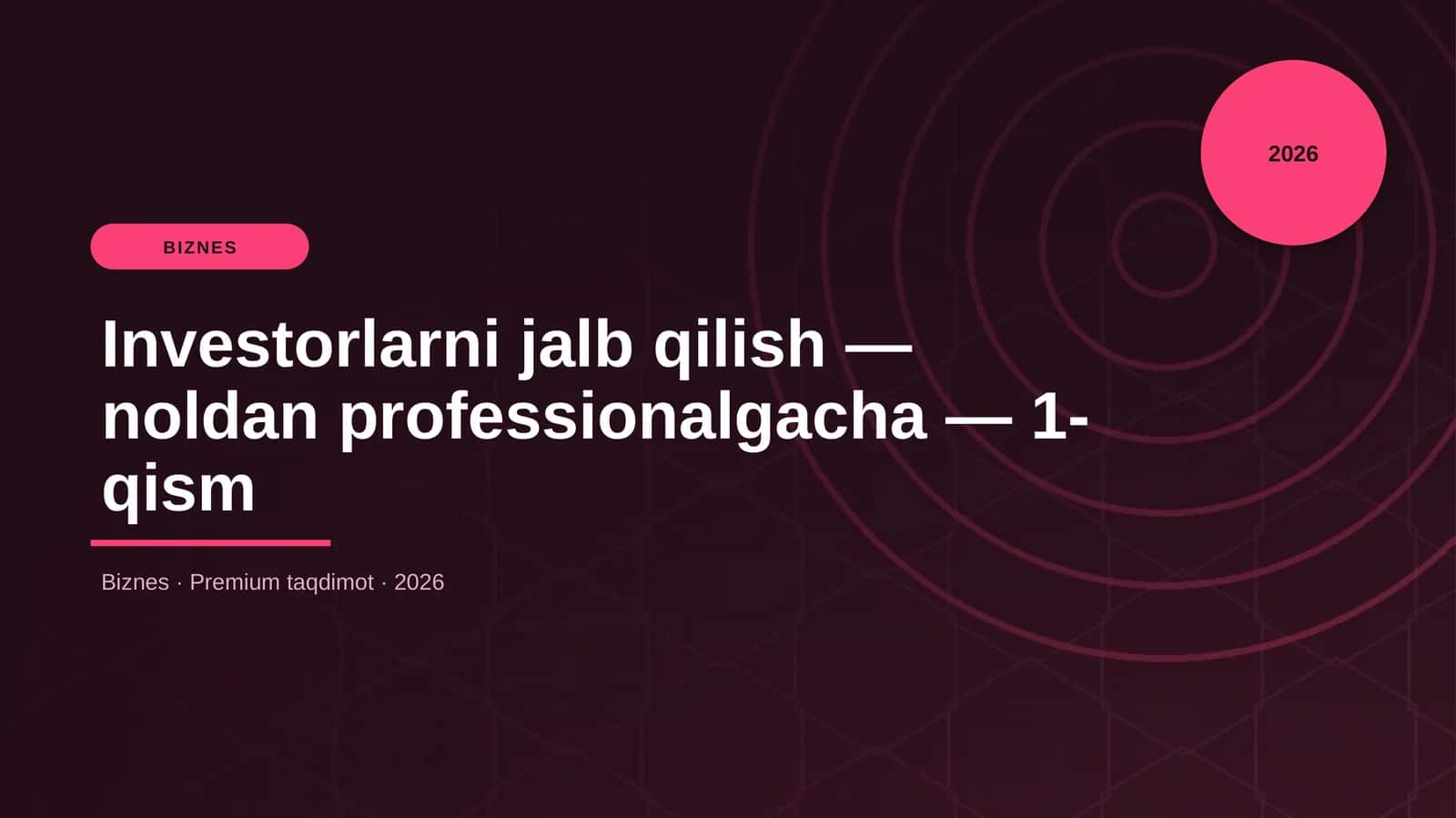 Investorlarni jalb qilish — noldan professionalgacha — 1-qism