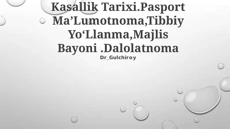 Kasallik Tarixi.Pasport MaʼLumotnoma,Tibbiy YoʻLlanma,Majlis Bayoni.Dalolatnoma