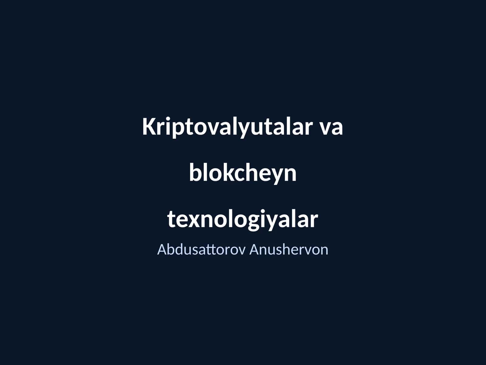 Kriptovalyutalar va blokcheyn texnologiyalar