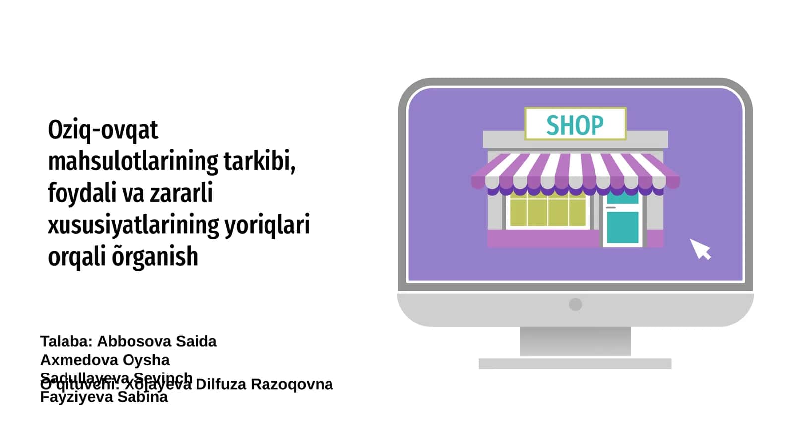 Oziq-ovqat mahsulotlarining tarkibi, foydali va zararli xususiyatlarining yoriqlari orqali õrganish