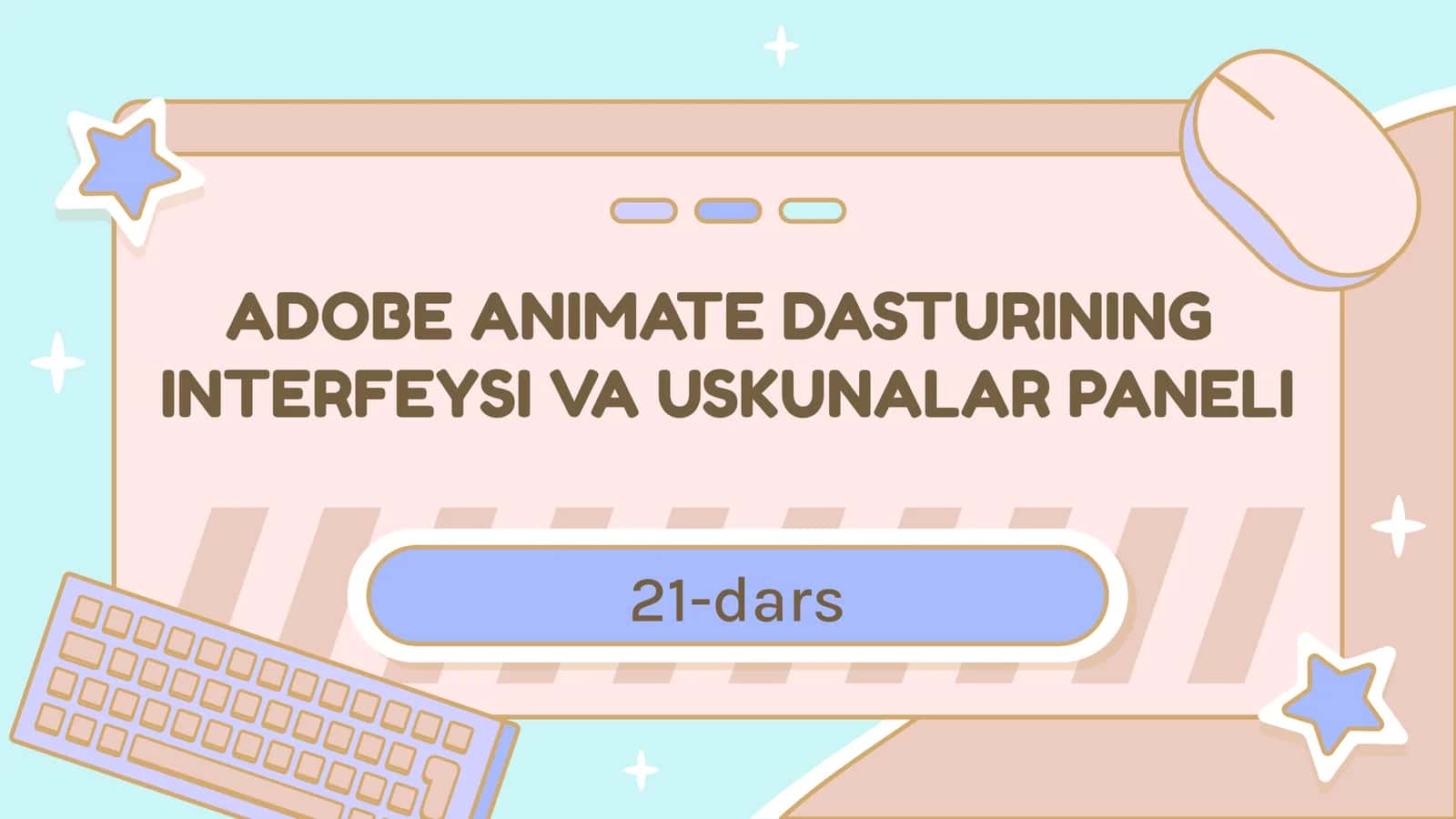 Adobe Animate Dasturi Interfeysi va Uskunalar Paneli