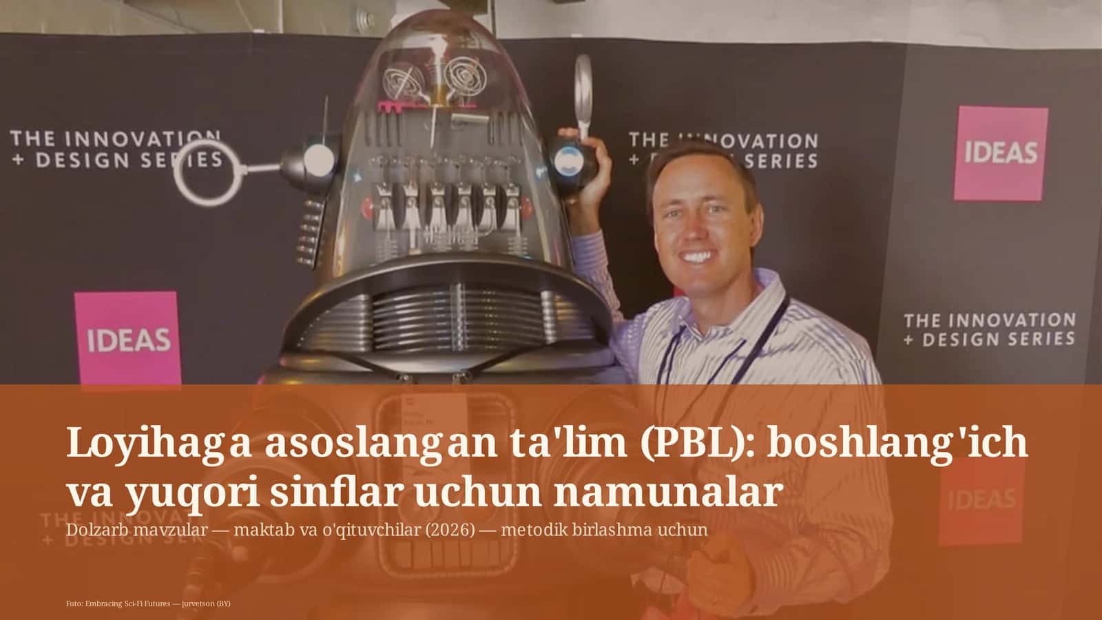 Loyihaga asoslangan ta'lim (PBL): boshlang'ich va yuqori sinflar uchun namunalar