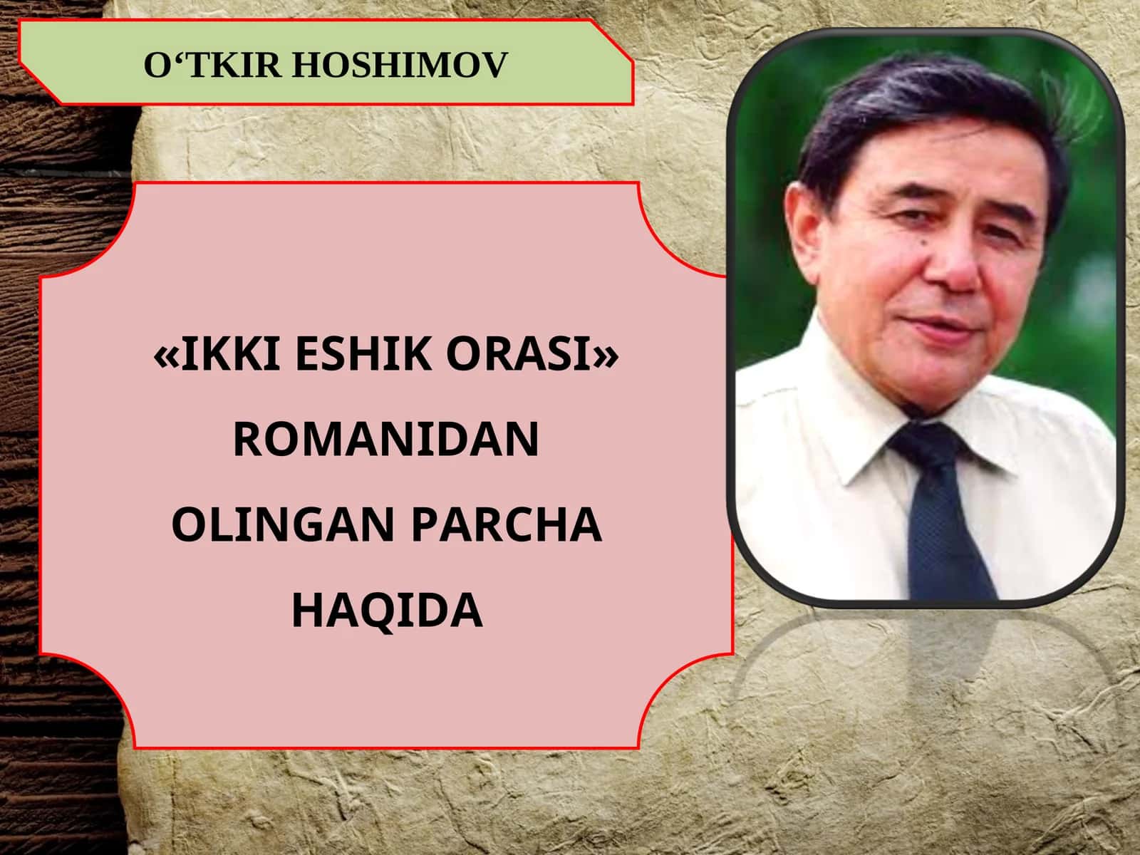 «IKKI ESHIK ORASI» ROMANIDAN OLINGAN PARCHA HAQIDA