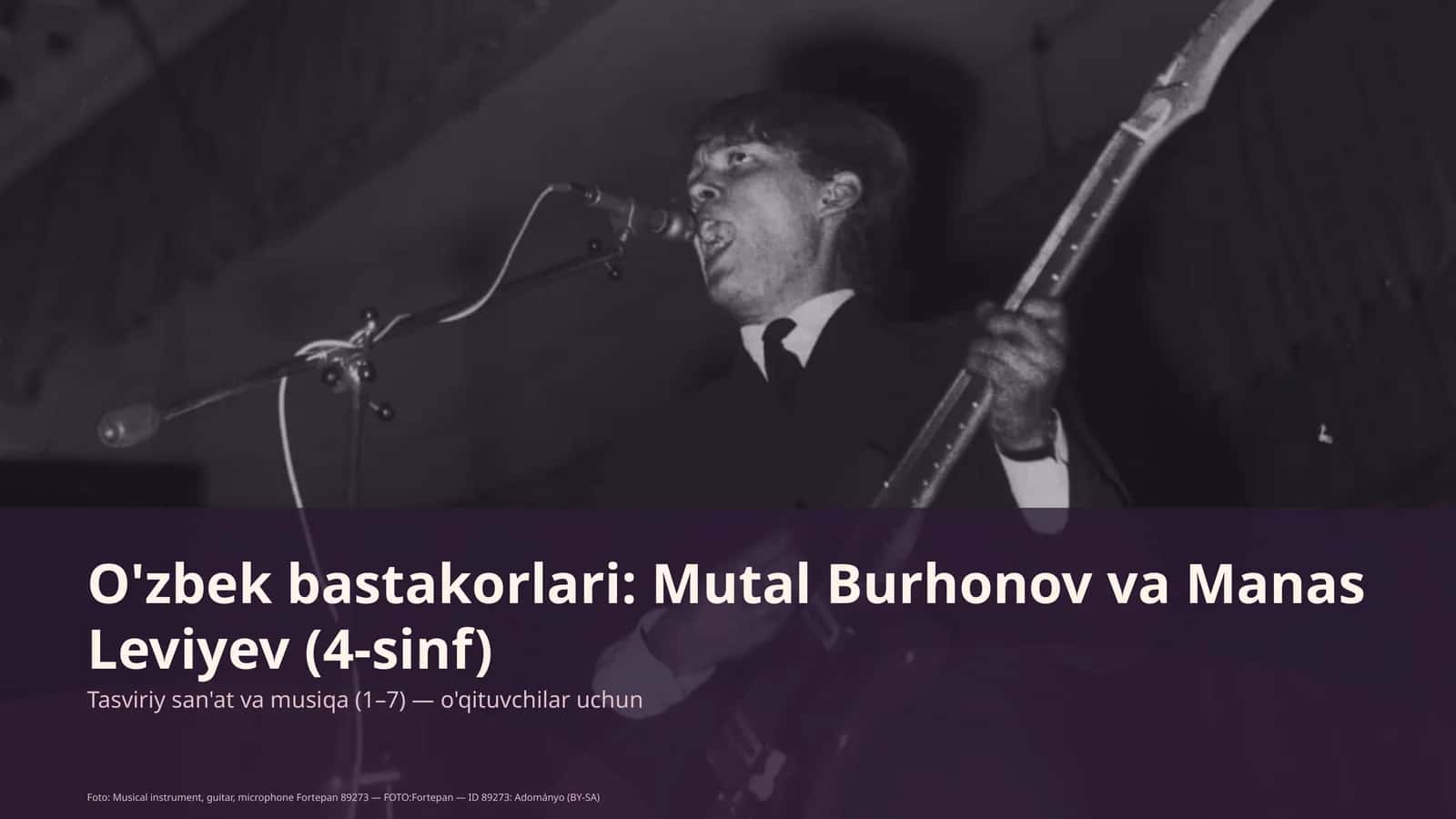O'zbek bastakorlari: Mutal Burhonov va Manas Leviyev (4-sinf)