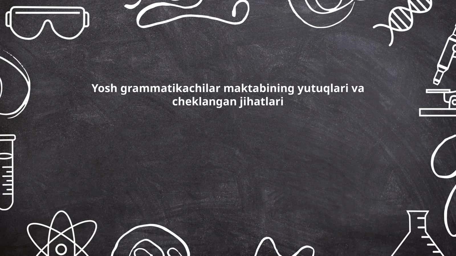 Yosh grammatikachilar maktabining yutuqlari va cheklangan jihatlari