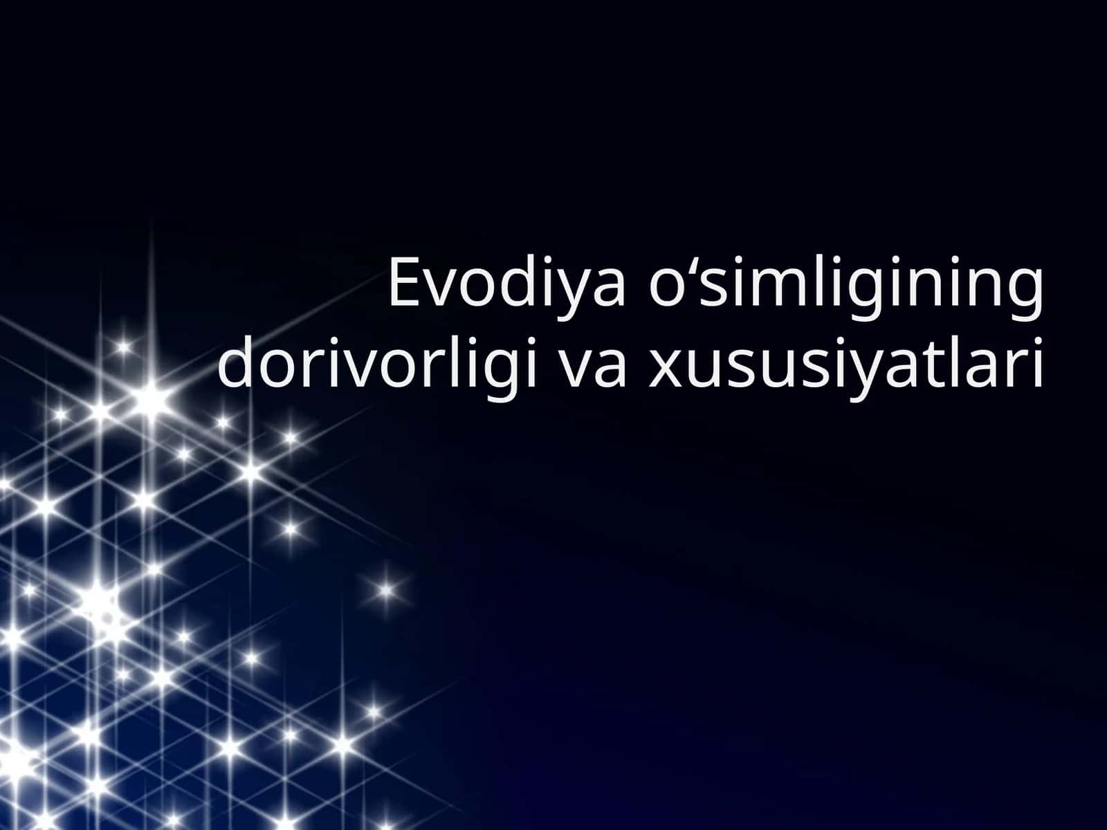 Evodiya o‘simligining dorivorligi va xususiyatlari